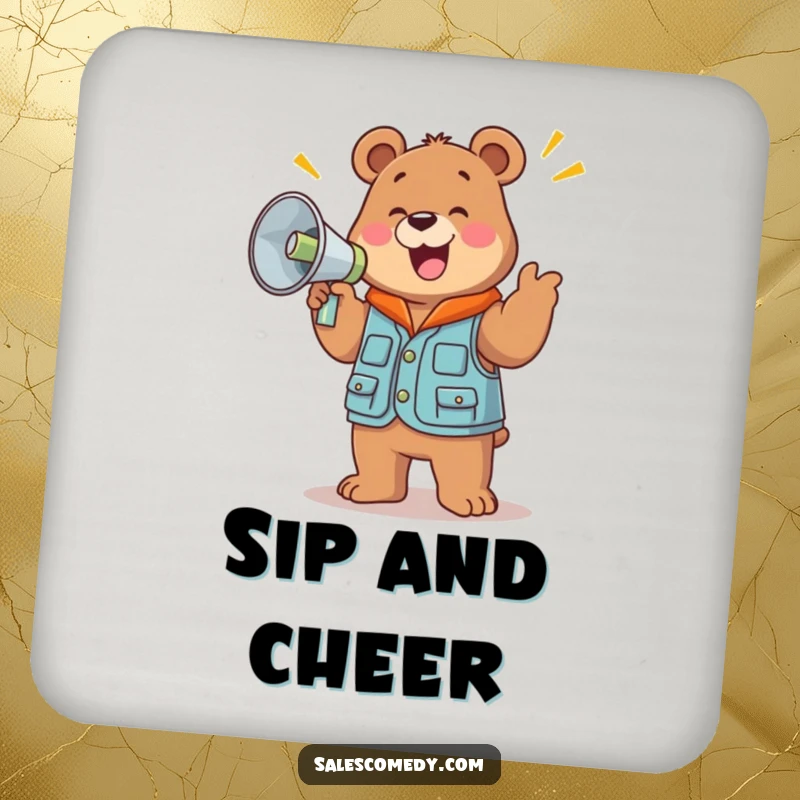 A funny, jolly bear in a sales vest holds a large megaphone and cheers on this protective drink coaster.